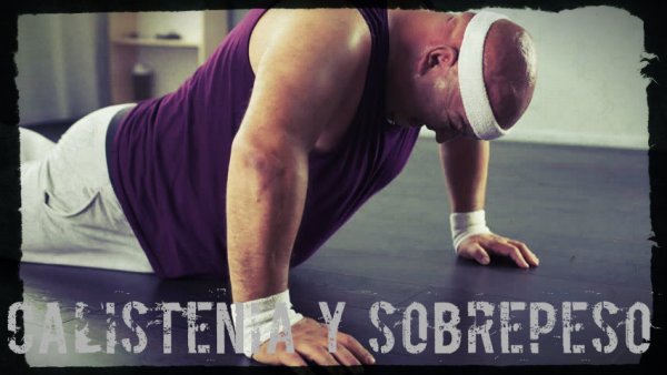 Todo sobre cómo practicar calistenia si tienes sobrepeso u obesidad