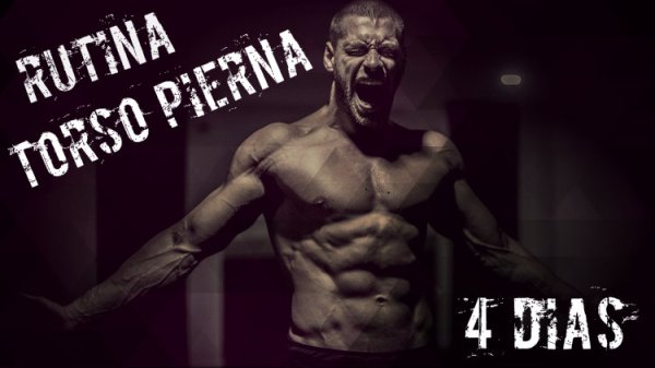 Rutina de torso pierna 4 días para ganar fuerza y masa muscular. Basada en calistenia.
