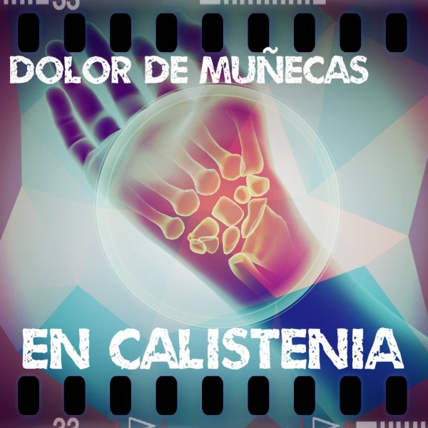 Evitar y prevenir el dolor de muñecas entrenando calistenia