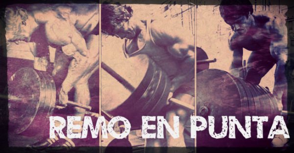 Remo en punta o remo en barra T para una espalda ancha y fuerte